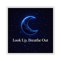 Look Up, Breathe Out Square Sticker — Calming Moon Night Sky Décor